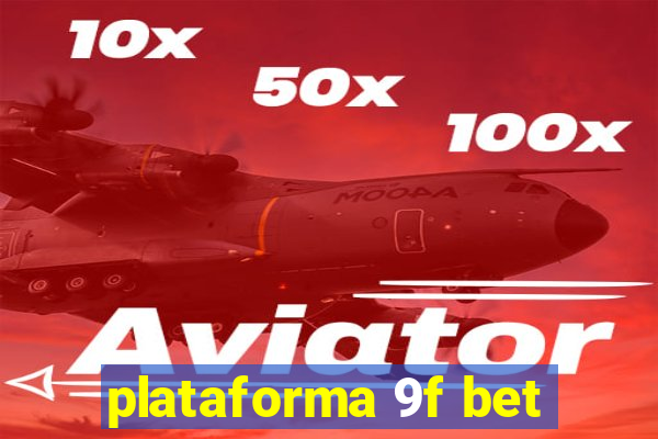 plataforma 9f bet